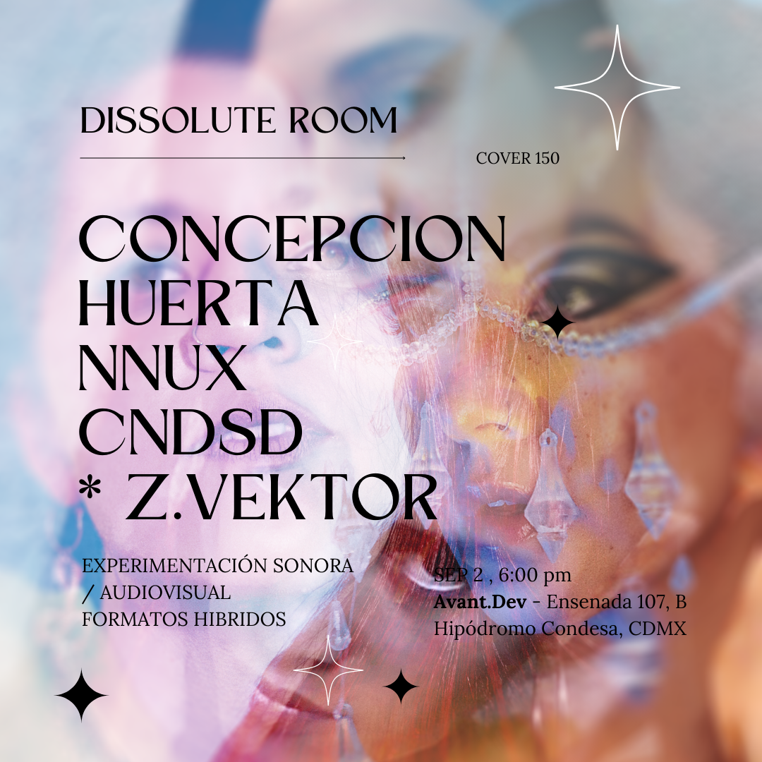 Dissolute Room {Concepcion Huerta, Nnux, CNDSD, z.vektor}